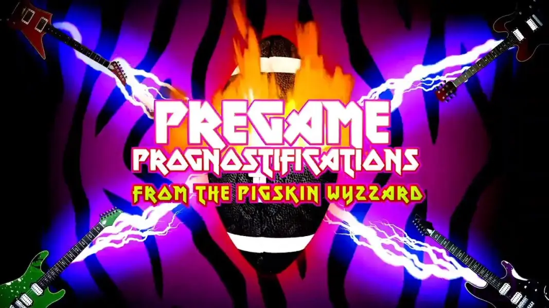 Pregame Prognostifications from the Pigskin Wyzzard