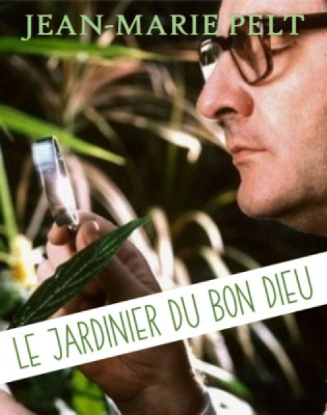 Jean-Marie Pelt, le jardinier du Bon Dieu