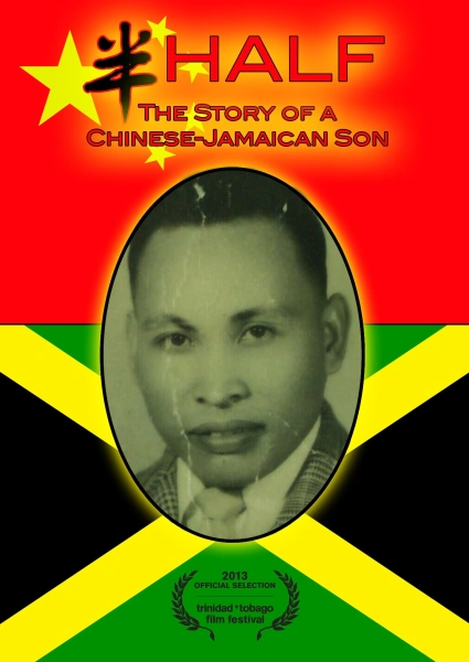 Half: The Story of a Chinese Jamaican Son