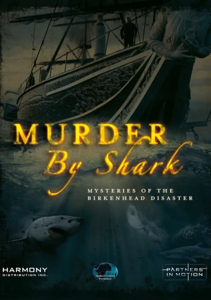 Murder by Shark: Mysteries of the Birkenhead Disaster