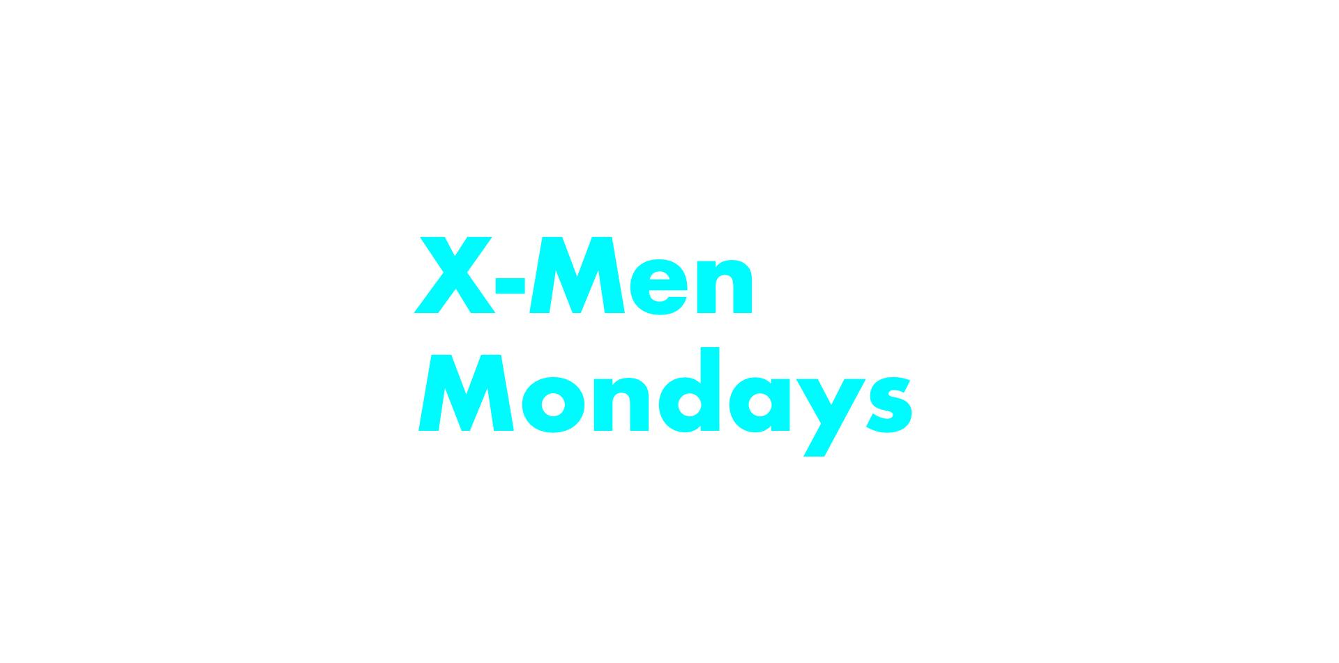 X-Men Mondays