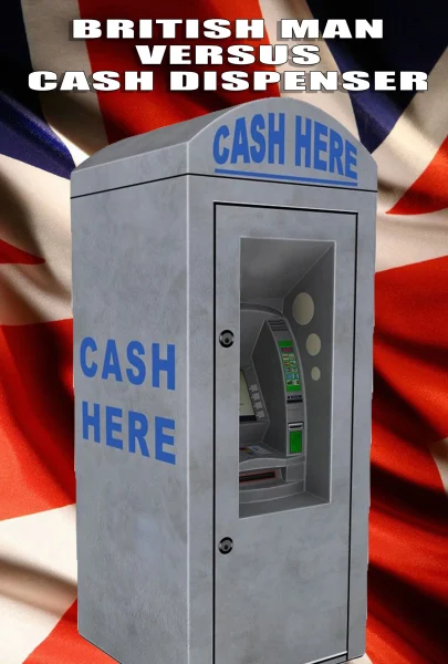 The British Man vs Cash Dispenser