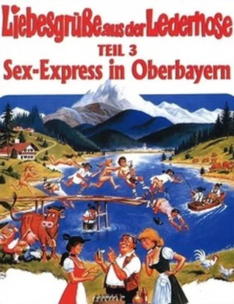 Liebesgrüße aus der Lederhose 3: Sexexpress aus Oberbayern