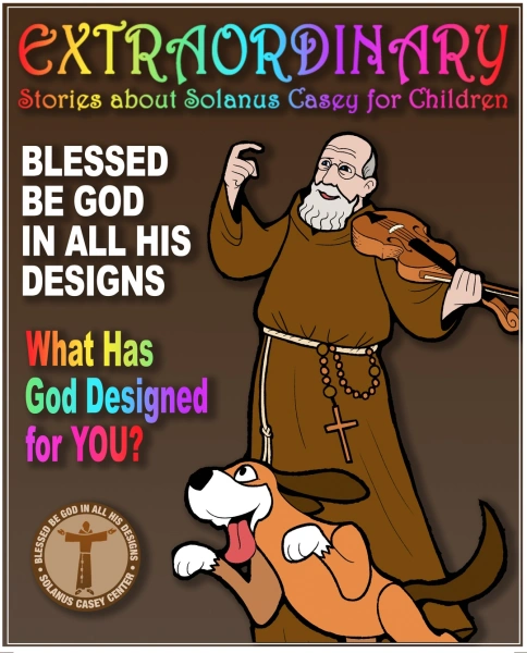 Extraordinary: Stories About Fr. Solanus Casey for Children