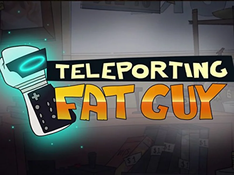 Teleporting Fat Guy