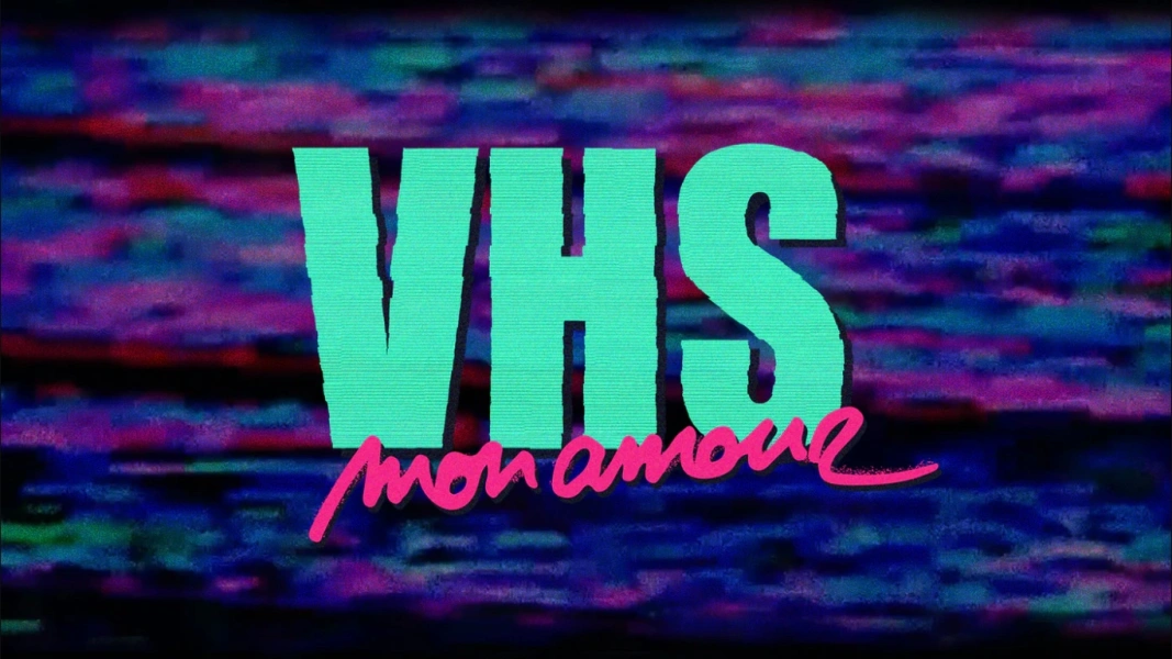 VHS, mon amour