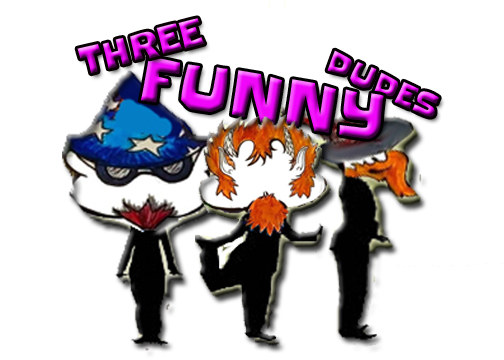 Three Funny Dudes