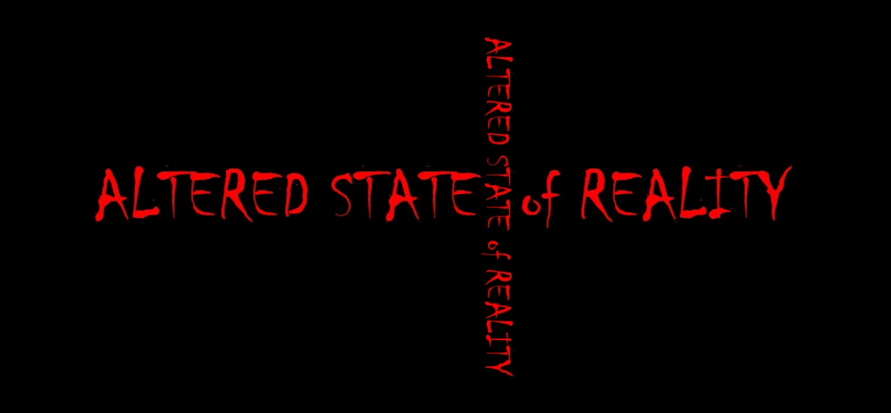 Altered State of Reality