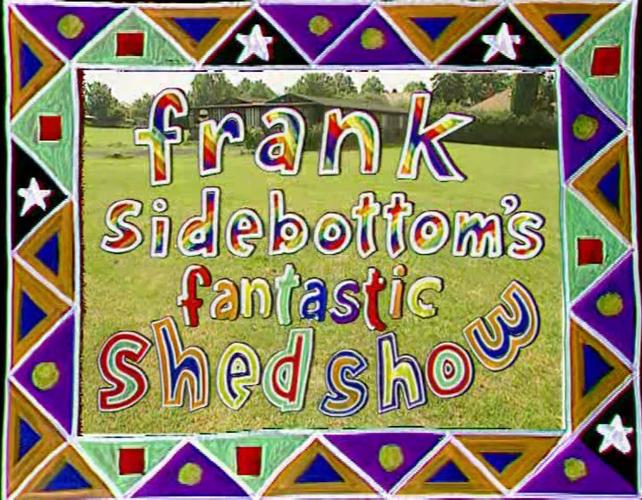 Frank Sidebottom's Fantastic Shed Show