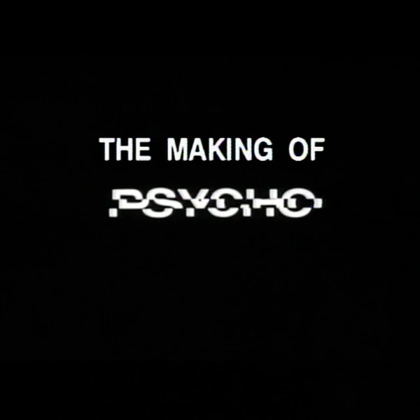 The Making of 'Psycho'