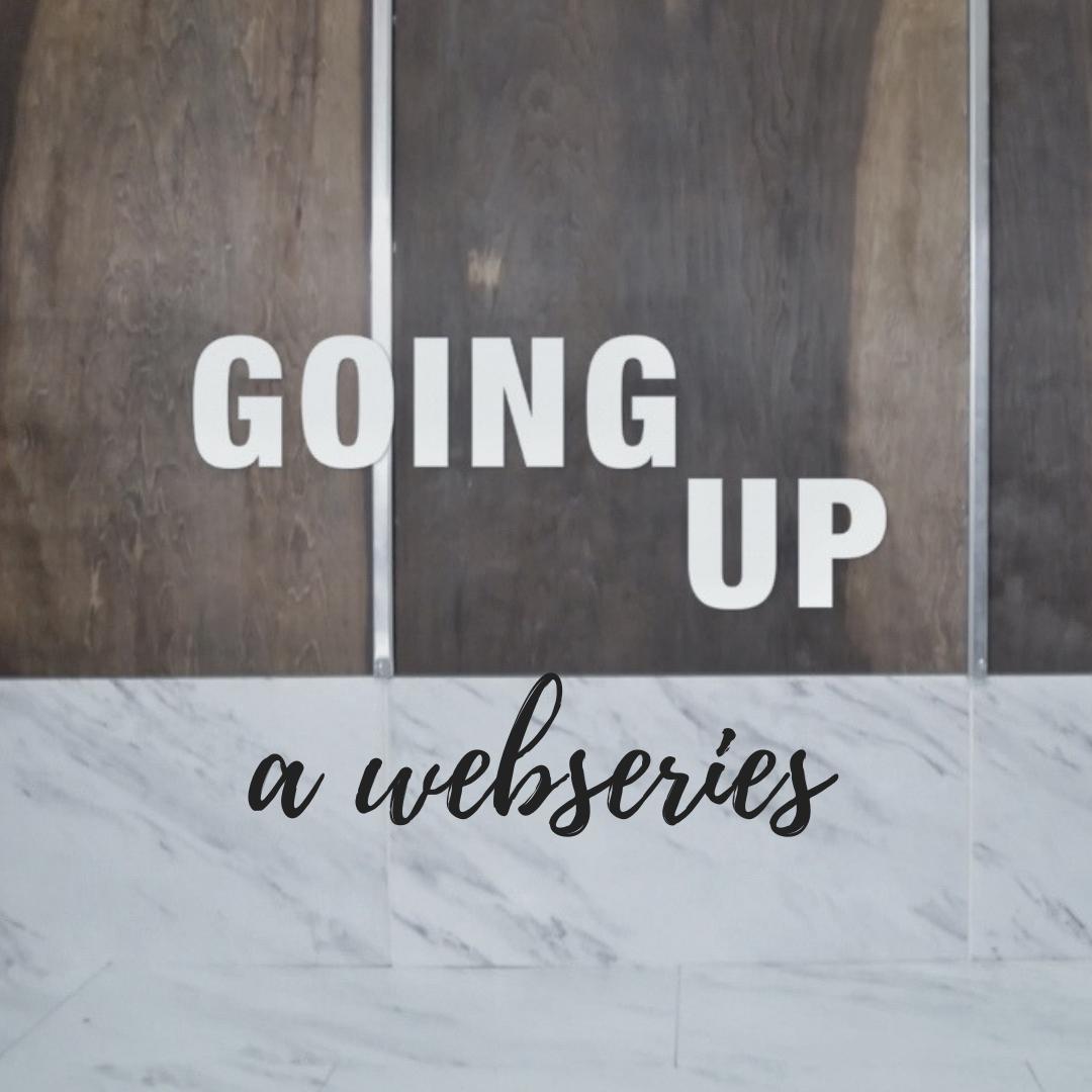 Going Up (a webseries)