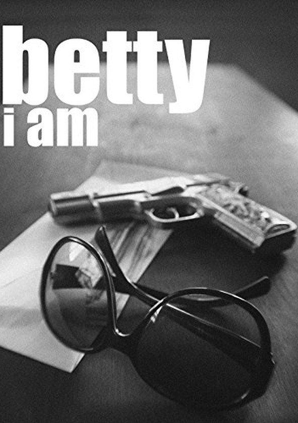 Betty I Am