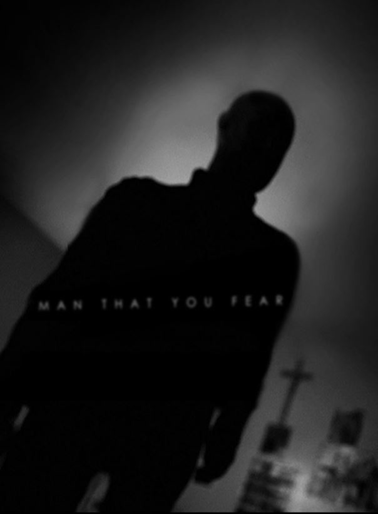 Man That You Fear