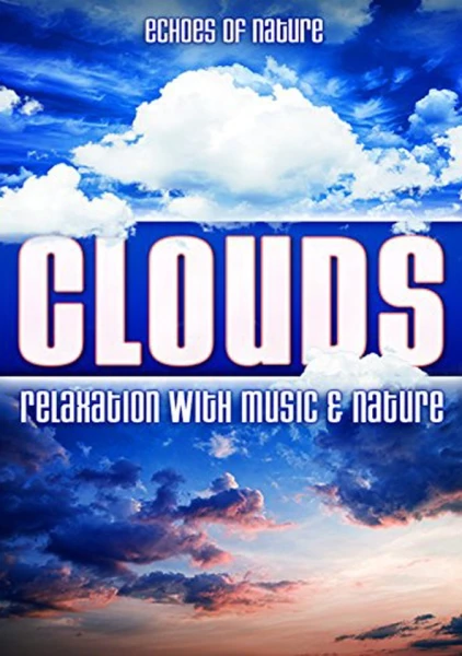 Clouds: Echoes of Nature - Relaxation with Music and Nature