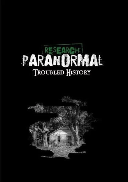 Research: Paranormal Troubled History