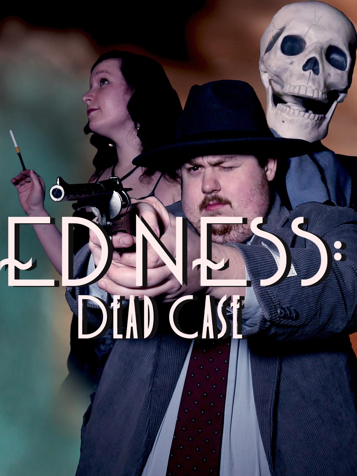 Ed Ness: Dead Case