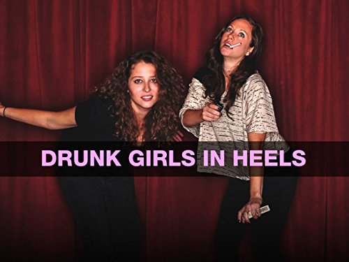 Drunk Girls in Heels