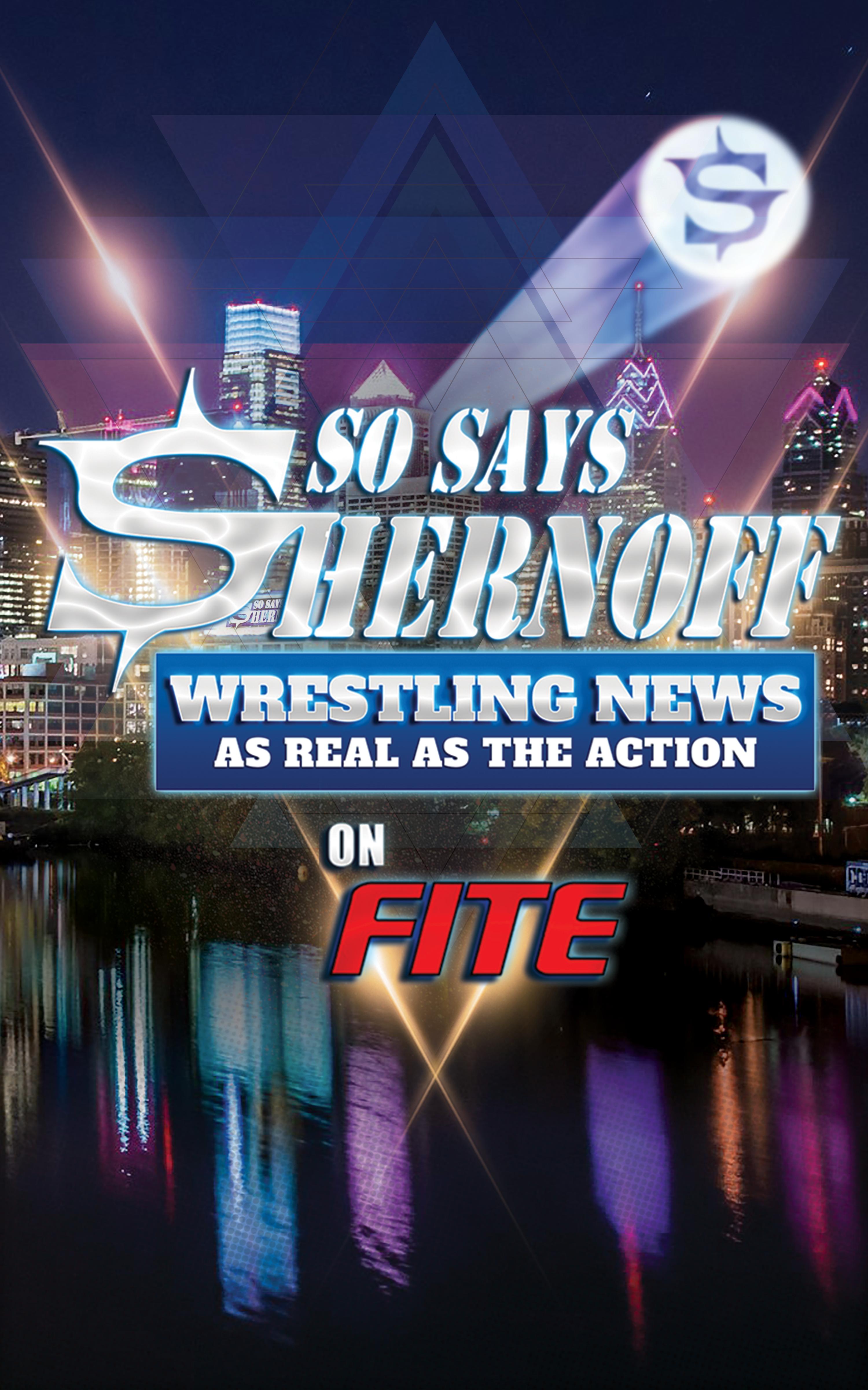 So Says Shernoff (Wrestling News as Real as the Action)