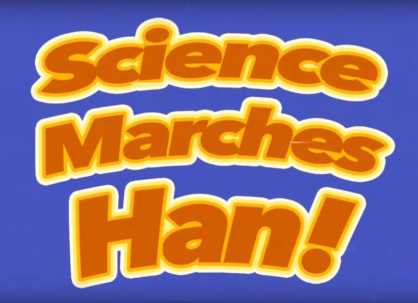Science Marches Han