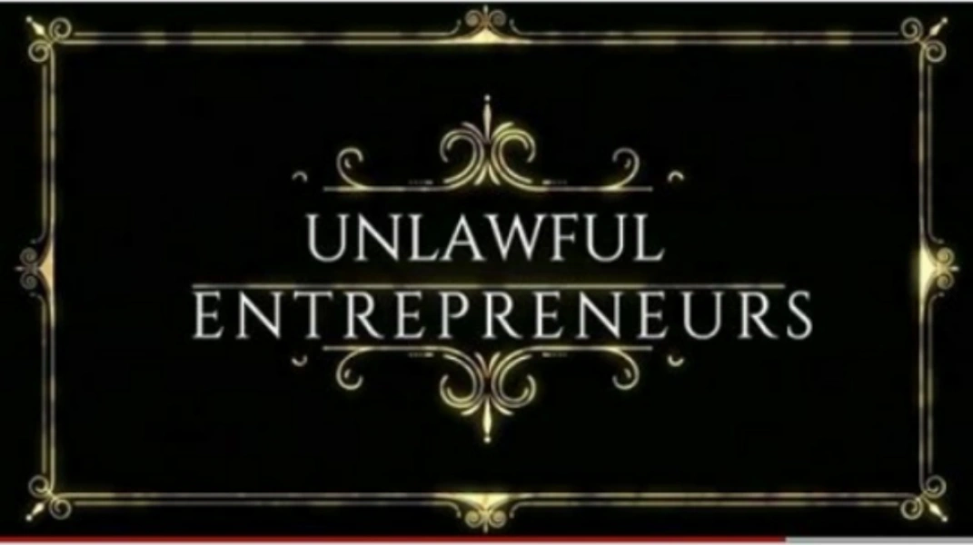 Unlawful Entrepreneurs