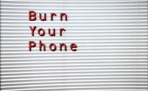 Burn Your Phone
