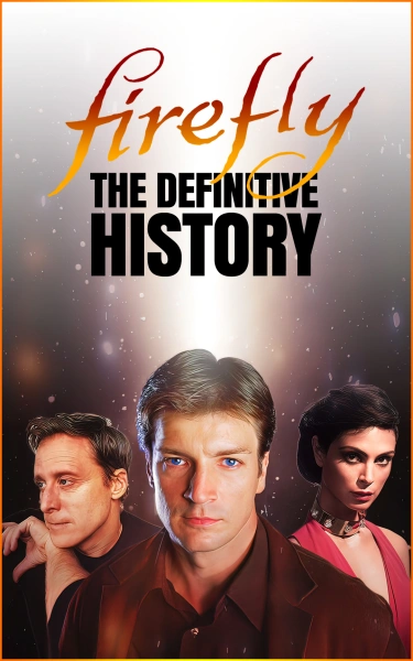 Firefly: The Definitive History