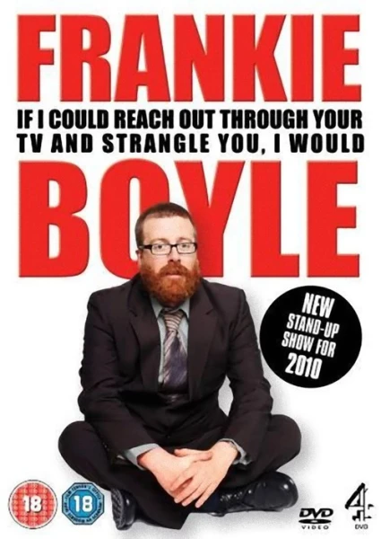 Frankie Boyle Live 2: If I Could Reach Out Through Your TV and Strangle You I Would