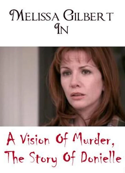 A Vision of Murder: The Story of Donielle