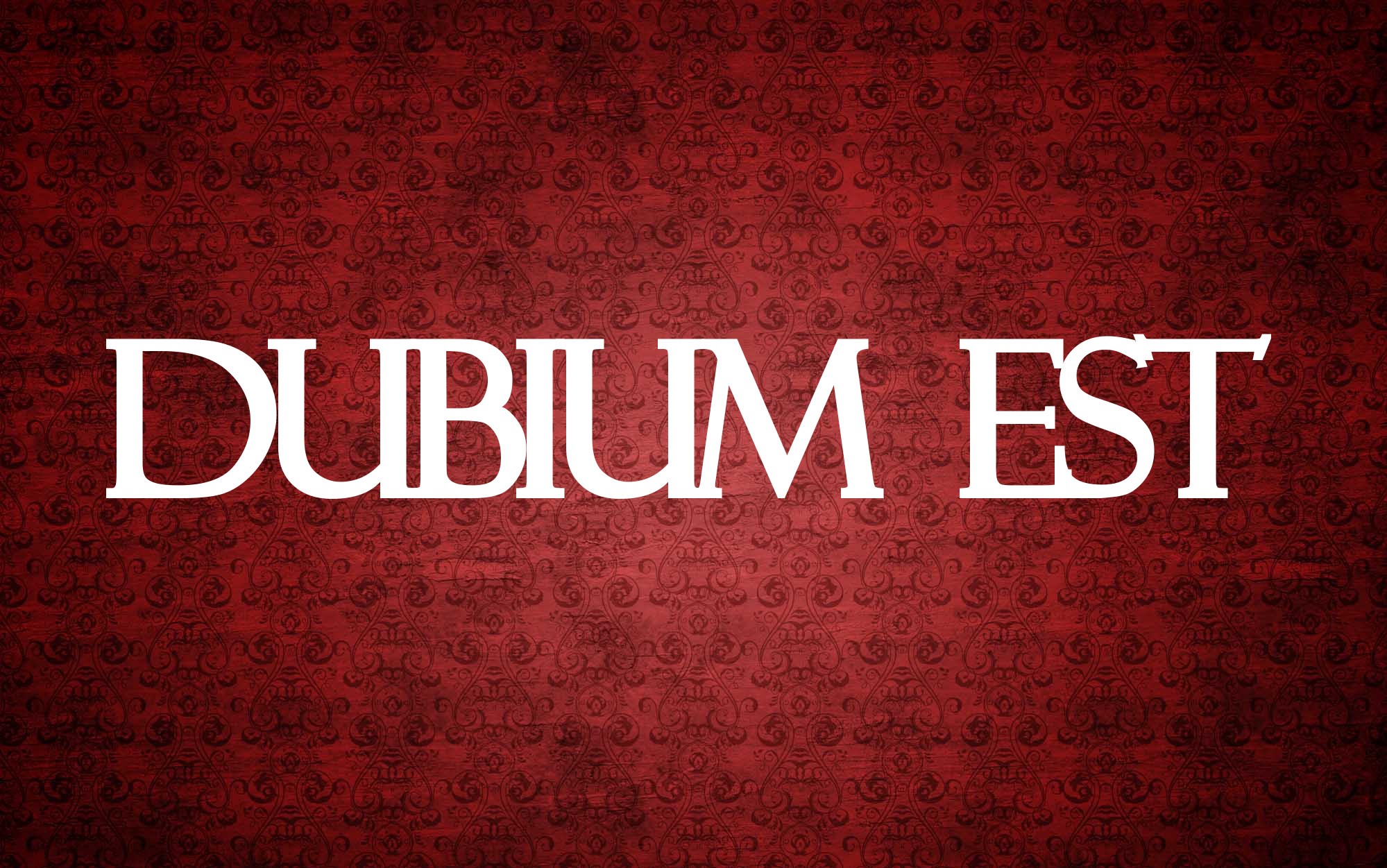Dubium Est