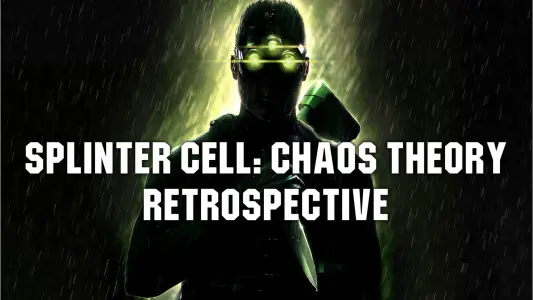 Splinter Cell: Chaos Theory Retrospective