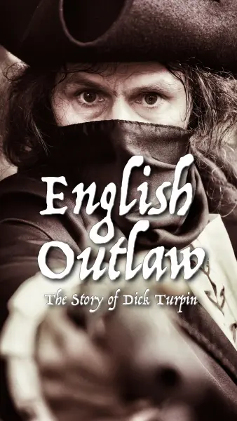 English Outlaw: The Story of Dick Turpin