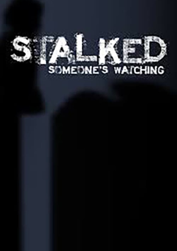 Stalked: Someone's Watching