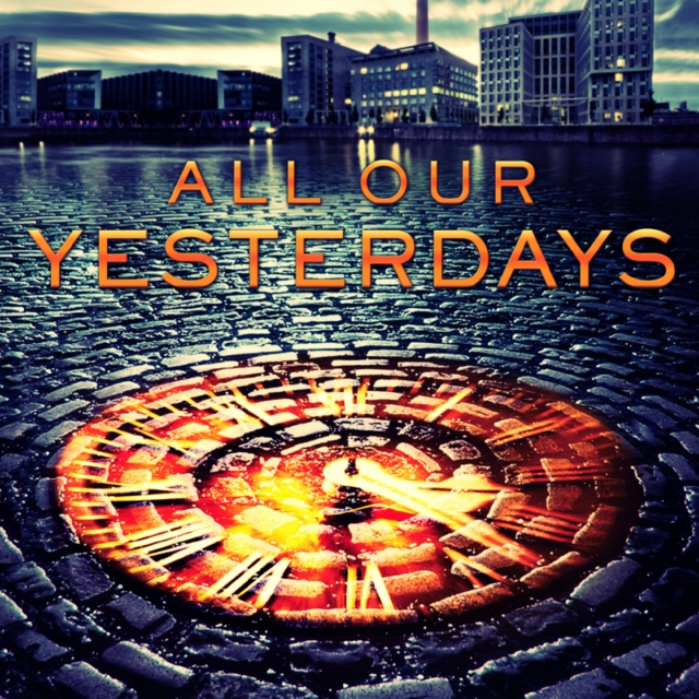 All Our Yesterdays: Past Is Prologue