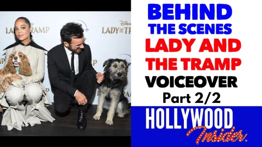 Behind the scenes: 'Lady & The Tramp' - Voiceover Part 2/2