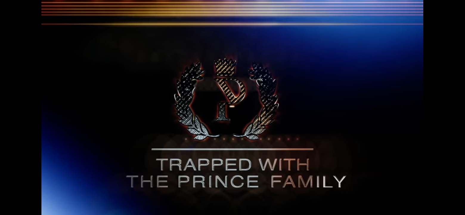 Trapped with the Prince Family