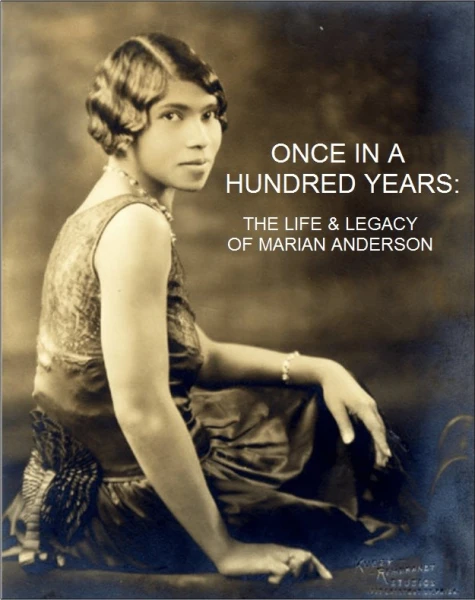 Once in a Hundred Years: The Life and Legacy of Marian Anderson
