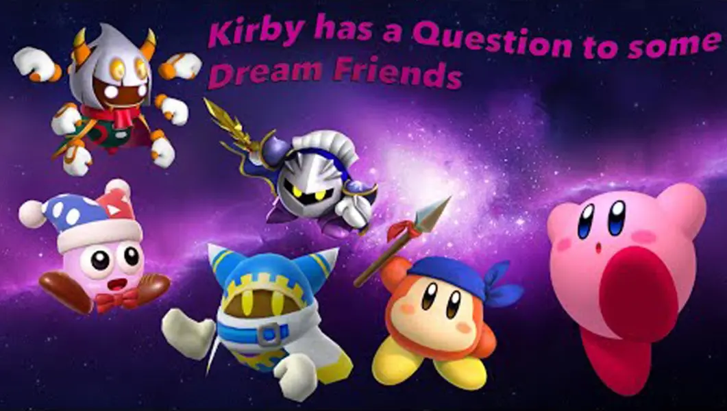 Kirby Has a Question to Some Dream Friends