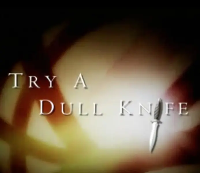 Try a Dull Knife
