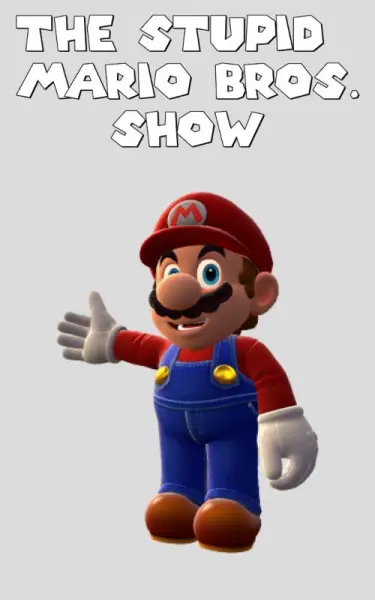 The Stupid Mario Bros. Show