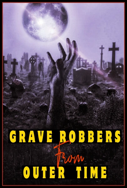 Grave Robbers from Outer Time