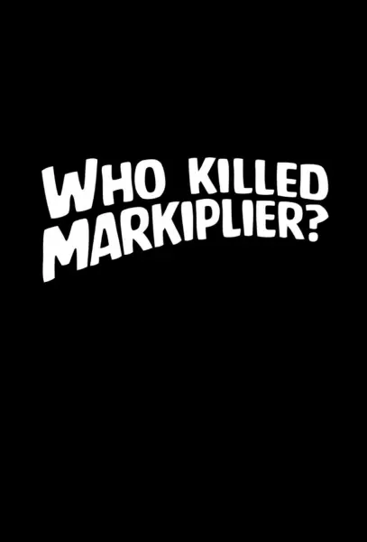 Who Killed Markiplier?