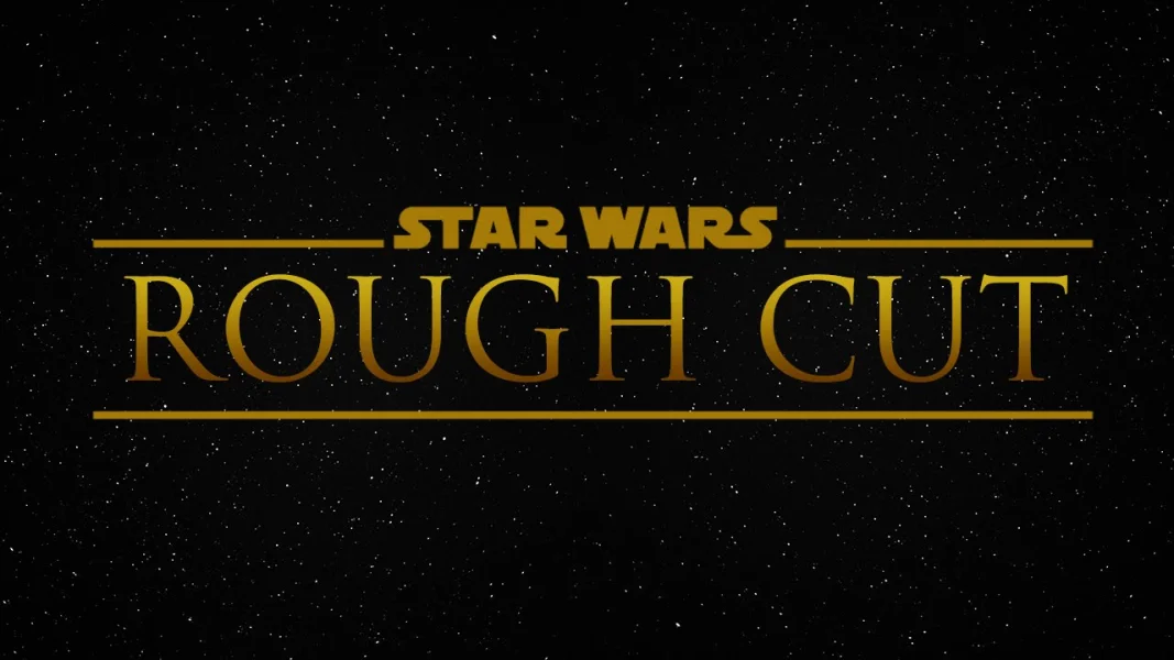Star Wars: Rough Cut