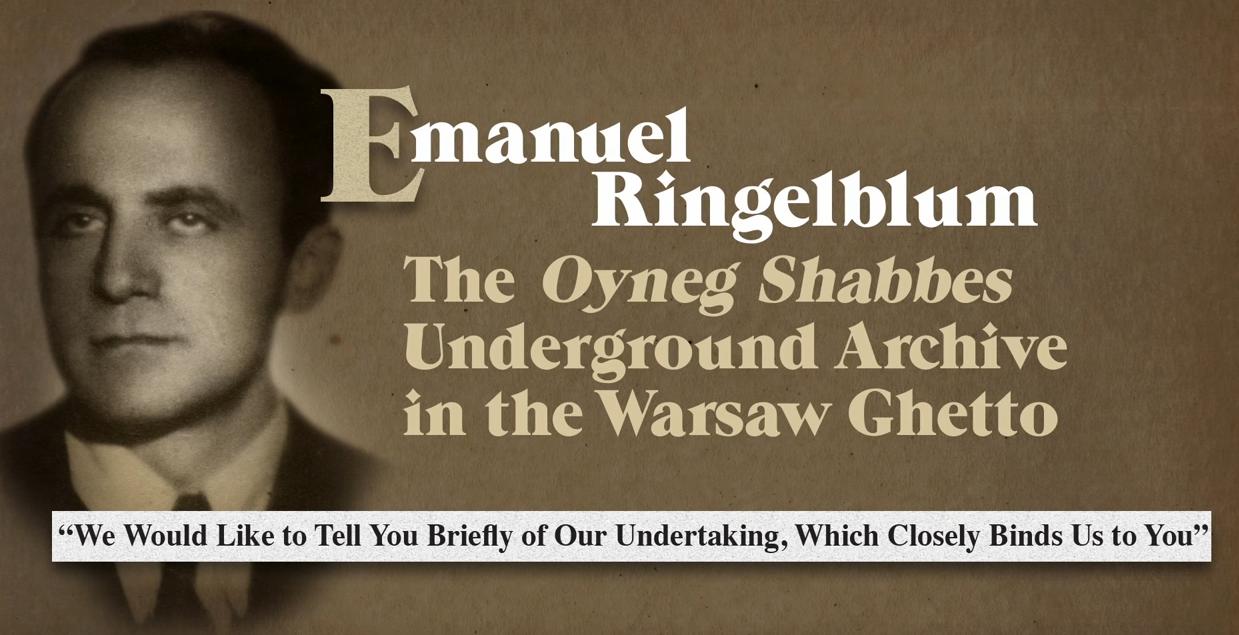 Emanuel Ringelblum: The Oyneg Shabbes Underground Archive in the Warsaw Ghetto