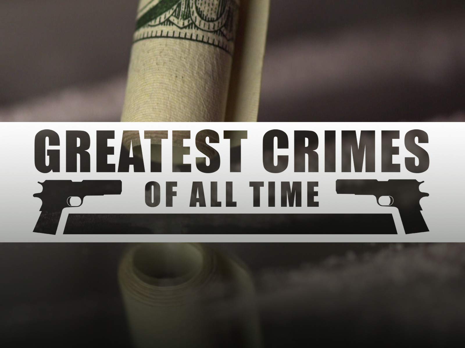 The Greatest Crimes Of All Time