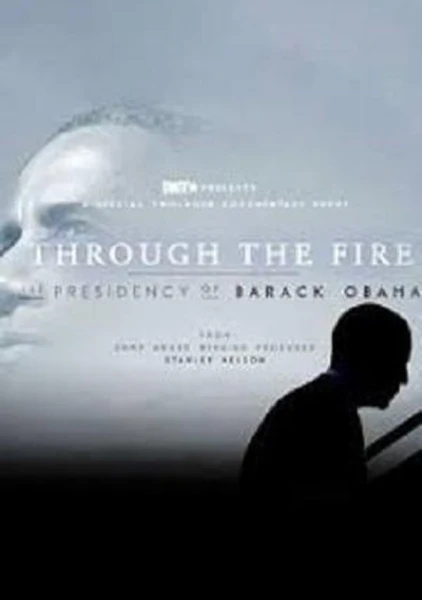 Through the Fire: The Legacy of Barack Obama