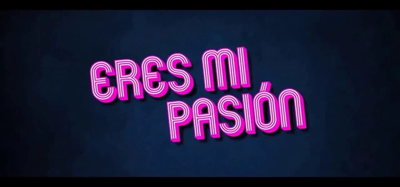 Eres mi pasión