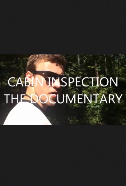 Cabin Inspection: The Documentary