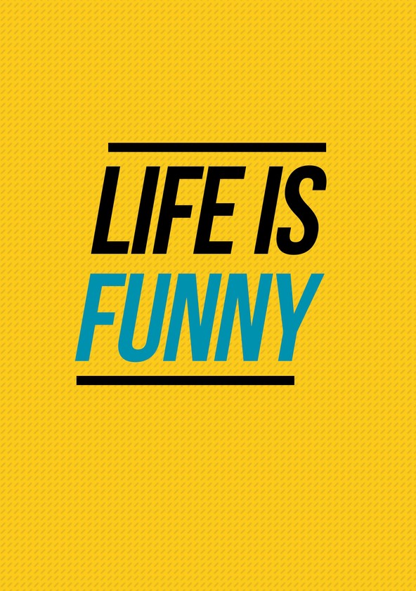 Life Is Funny