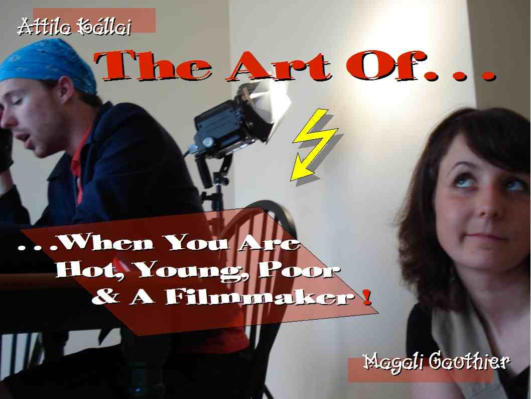 The Art Of... When You're Hot, Young, Poor and a Filmmaker!