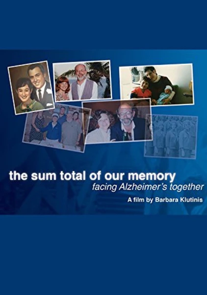 The Sum Total of Our Memory: Facing Alzheimer's Together